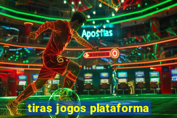 tiras jogos plataforma